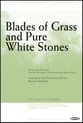 Blades of Grass and Pure White Stones SATB choral sheet music cover
